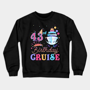 43rd Birthday Cruise Vacation Squad 2024 43 Years Old Bday Crewneck Sweatshirt